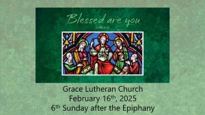 Read more about the article Worship Service for the 6th Sunday after the Epiphany